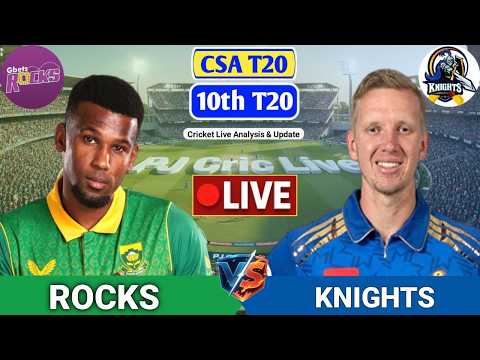 Rocks Vs Knights 10th T20 Match | Live Score Analysis &amp; Discussion | CSA T20 Cricket Match