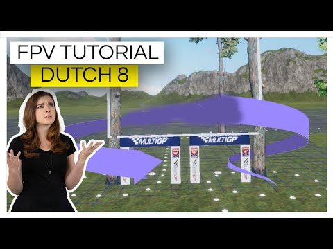 How to Dutch 8: FPV Tutorial Racing, Cinematic & Freestyle | MaiOnHigh