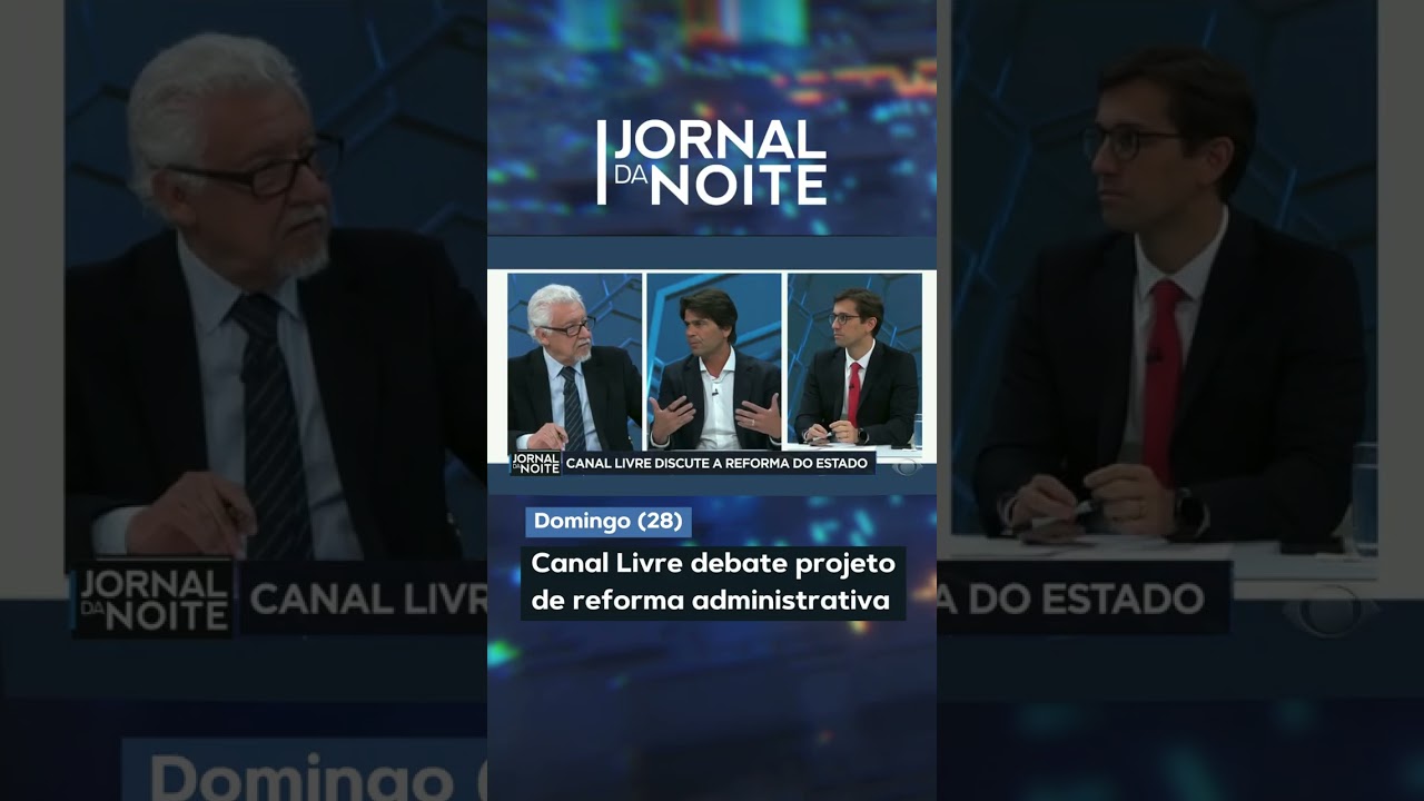 Canal Livre debate projeto de reforma administrativa