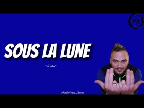 JUL  -  Sous la lune  ( paroles par Musivibes)