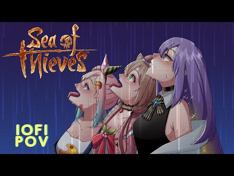 【Sea of Thieves】AHOY EVERYONE!【 iofi / hololiveID 】