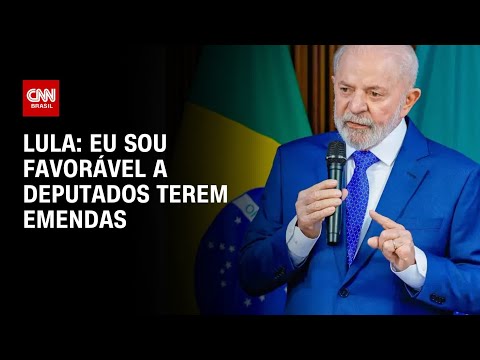 Lula: Eu sou favorável a deputados terem emendas | BASTIDORES CNN