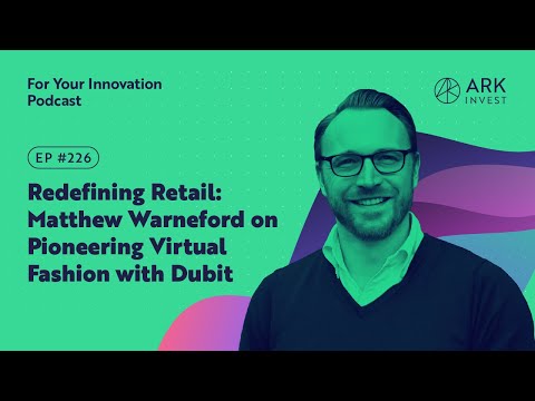 Redefining Retail: Matthew Warneford on Pioneering Virtual Fashion with Dubit