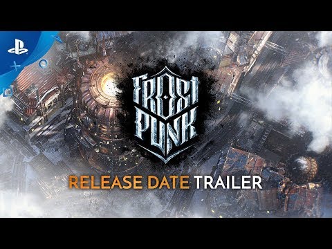 Frostpunk - Release Date Trailer | PS4