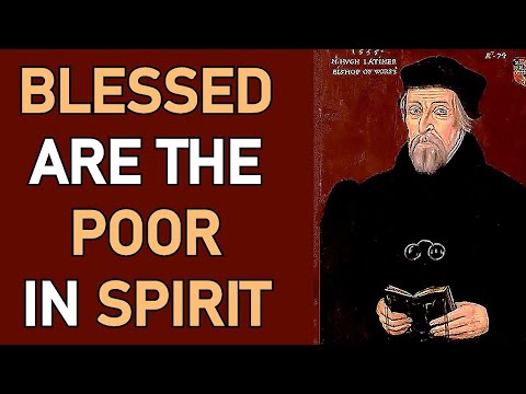 Blessed are the Poor in Spirit - Hugh Latimer Sermon (Matthew 5:1-3)