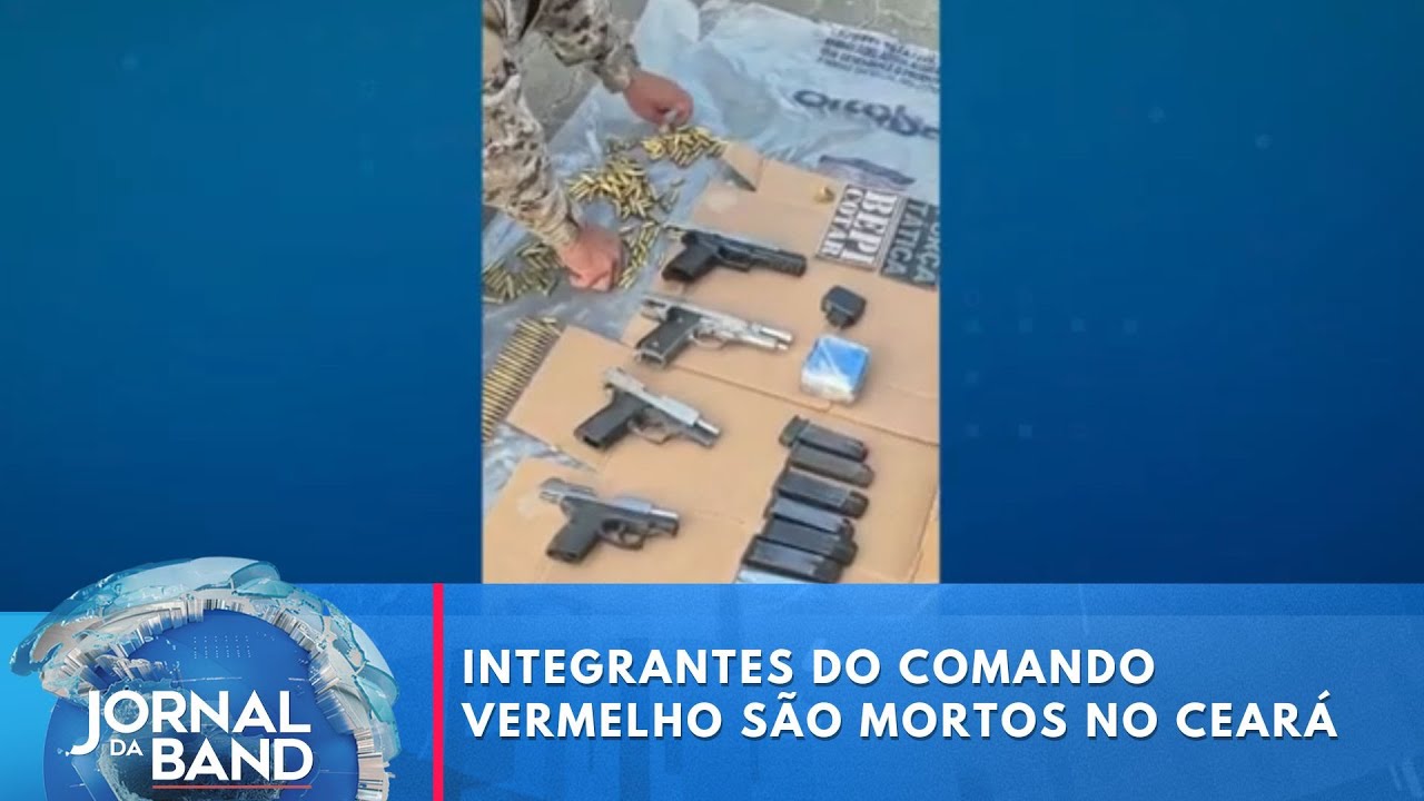 Integrantes do Comando Vermelho são mortos no Ceará | Jornal da Band  TV Online Integrantes do Comando Vermelho são mortos no Ceará | Jornal da Band
