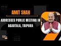LIVE: HM Amit Shah addresses public meeting in Agartala, Tripura | News9