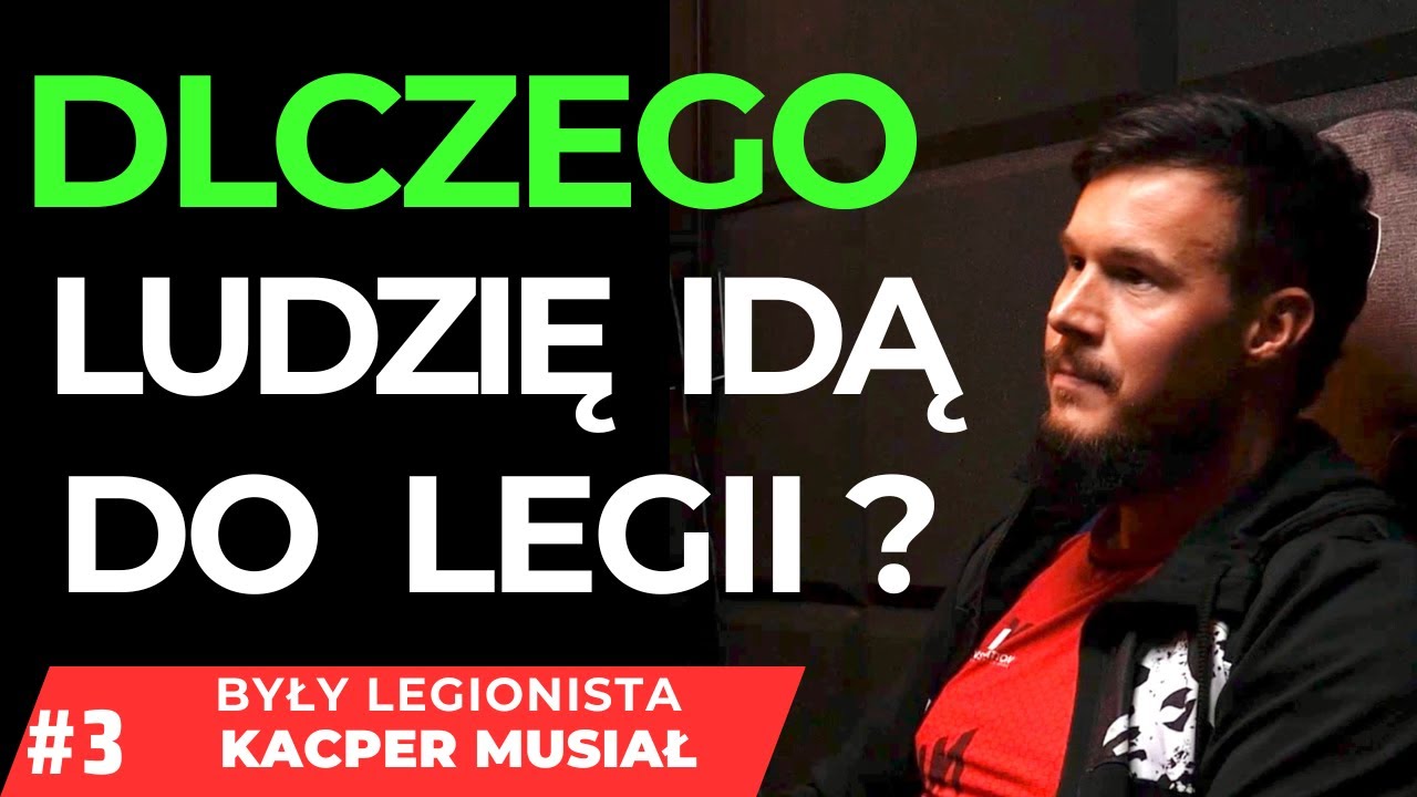 DLACZEGO LUDZIE IDĄ DO LEGII ? NA CZYM POLEGA MAGIA SŁUŻBY I BYCIE LEGIONISTĄ? KACPER MUSIAŁ #3/3