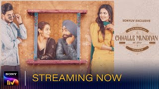 Chhalle Mundiyan (2022) Punjabi SonyLIV Movie Video HD