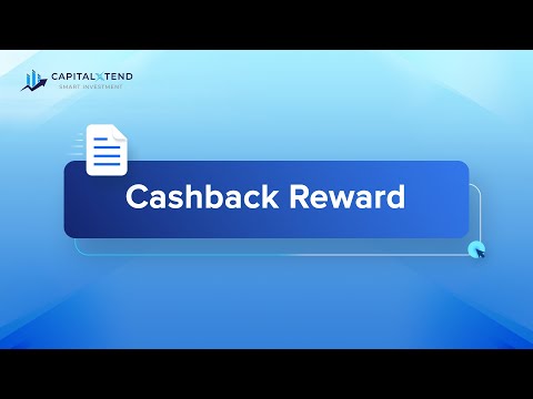Cashback Reward | CapitalXtend