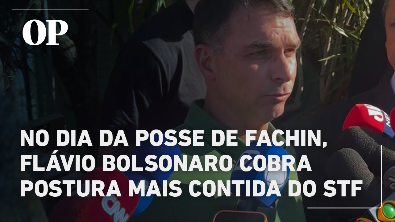 No dia da posse de Fachin Flávio Bolsonaro cobra postura mais contida do STF