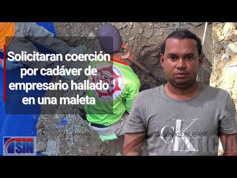 Solicitaran coerción a implicados en muerte de empresario hallado en una maleta