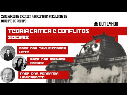 TEORIA CRÍTICA E CONFLITOS SOCIAIS - Seminário Marxista FDR