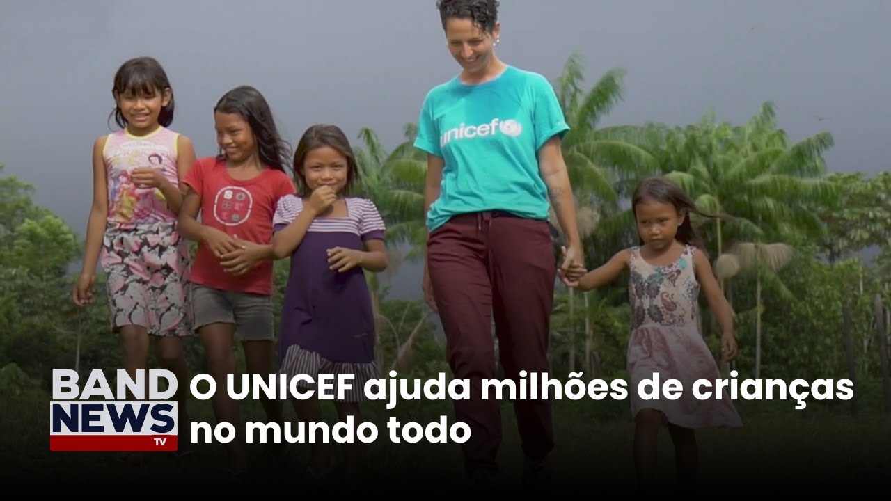 O UNICEF ajuda milhões de crianças no mundo todo | BandNews TV