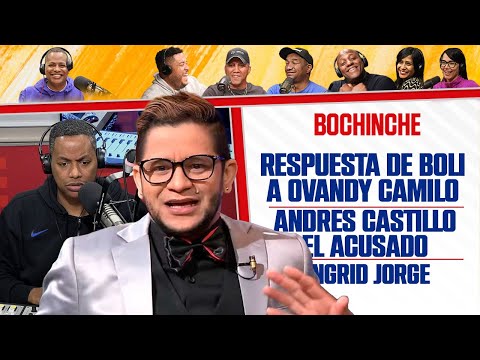 RESPUESTA DE BOLI A OVANDY CAMILO - ANDRÉS CASTILLO - Ingrid Jorge - El Bochinche