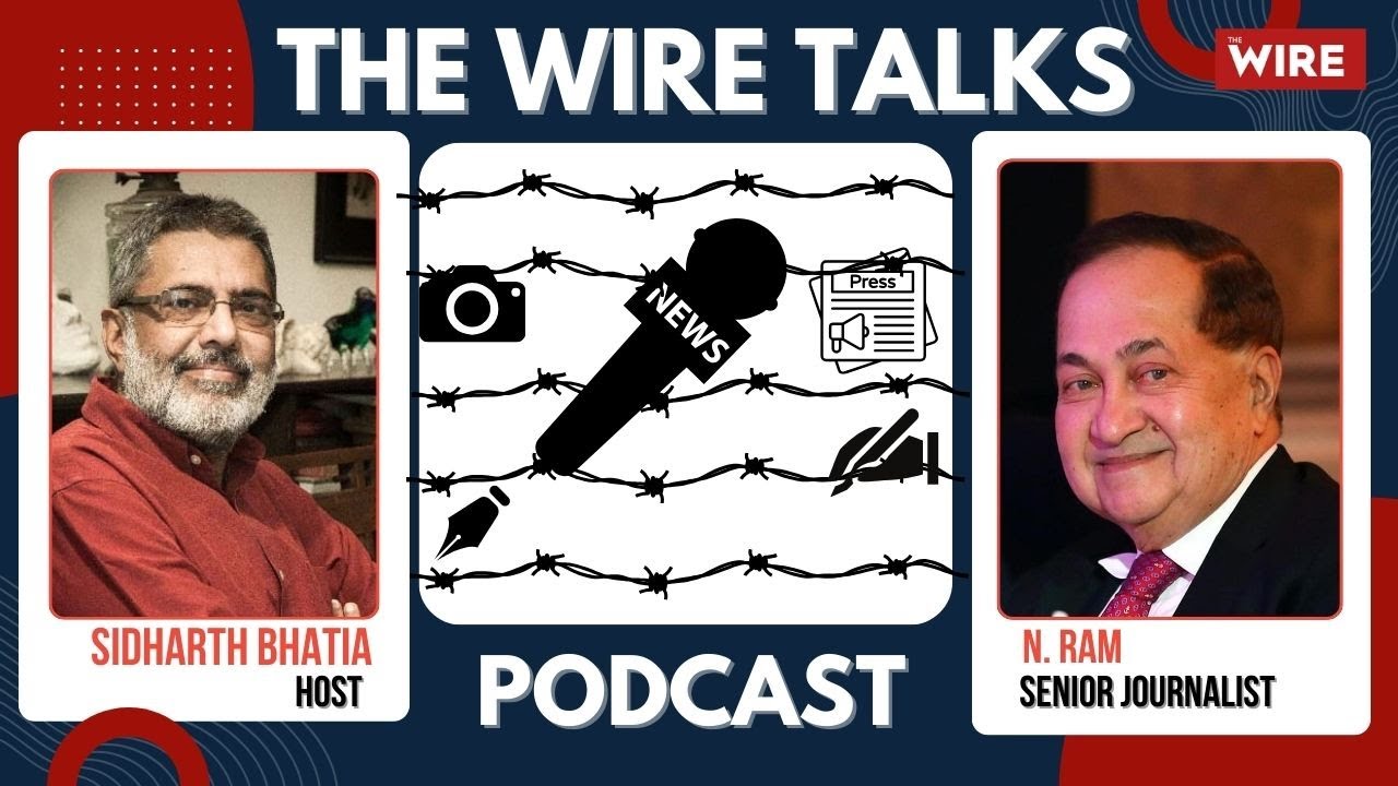 The Government is Using Every Means to Put Pressure on Journalists: N Ram | The Wire Talks