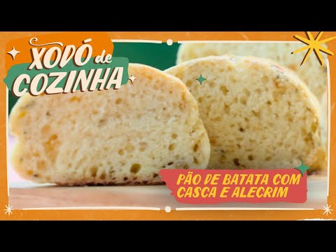 Receita de pão de batata com casca e alecrim | Xodó de Cozinha