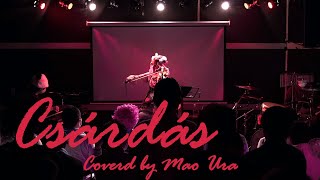 『Csárdás』 - Vittorio Monti -  Covered by 舞弦ウラ【20250412 40∞PartyTime】