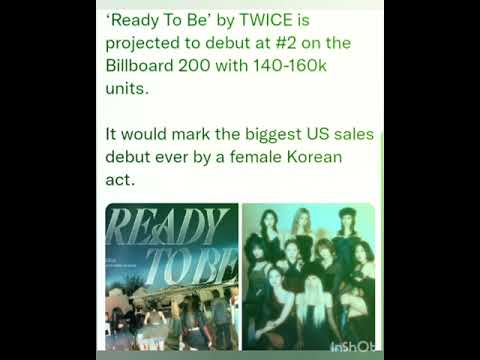 Ready To Be’ by TWICE is projected to debut at #2 on the Billboard 200 with 140-160k units.