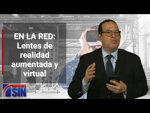 EN LA RED: Lentes de realidad aumentada y virtual