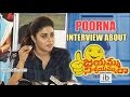 Poorna interview about Jayammu Nischayammu Raa