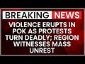 POK Unrest Intensifies: 12 Civilians Killed as Protests Escalate in Pakistan-Occupied Kashmir |NewsX