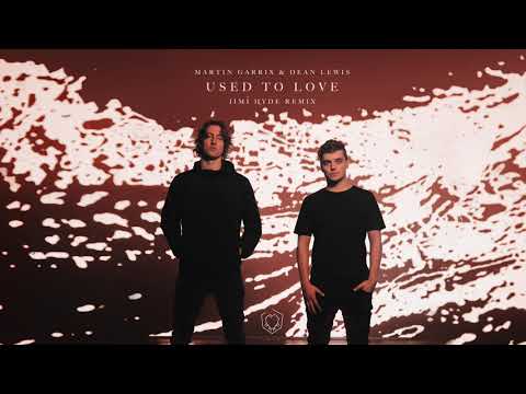 Martin Garrix & Dean Lewis - Used To Love (Jimi Hyde Remix)