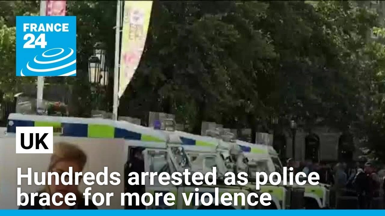 Hundreds arrested in UK as police brace for more violence • FRANCE 24 English