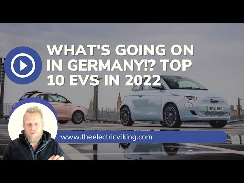 What's going on in Germany!? Top 10 EVs in 2022
