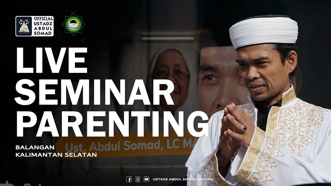 LIVE | SEMINAR ISLAM PARENTING | Balangan, Kalimantan Selatan | Ustadz Abdul Somad