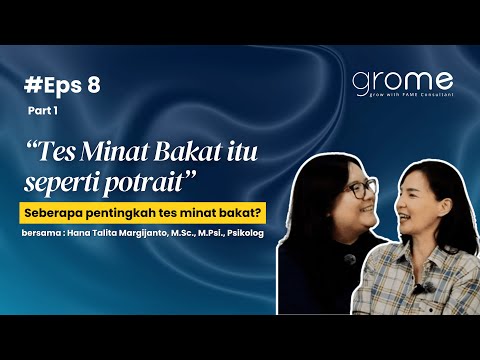 Seberapa pentingkah Tes Minat Bakat? Bahas bersama Hana T. M., M.Sc., M.Psi, Psikolog | Eps 8 Pt.1