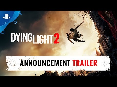 Dying Light 2 - E3 2018 Announcement Trailer | PS4