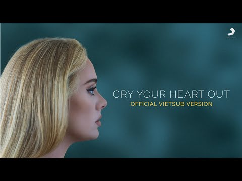 Adele - Cry Your Heart Out (Official Lyrics Video) | Vietsub Version