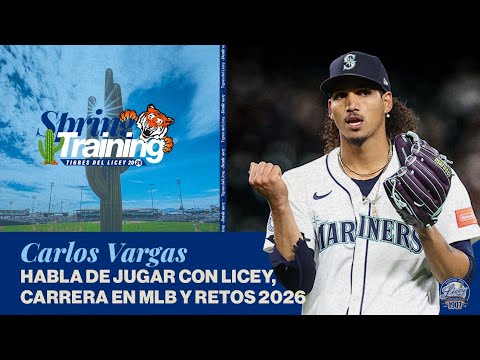 CARLOS VARGAS habla de jugar con Licey, carrera en MLB y retos 2026