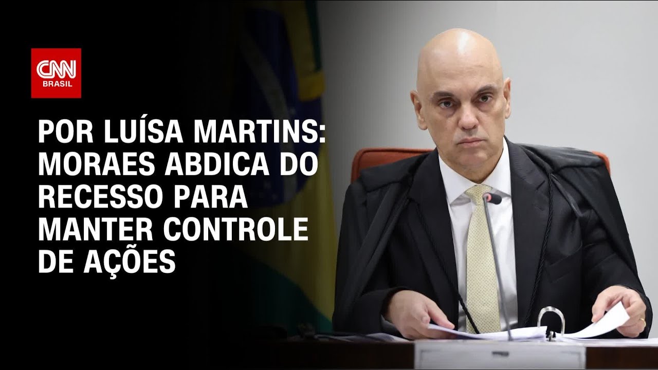 Moraes abdica do recesso para manter controle de ações | BASTIDORES CNN