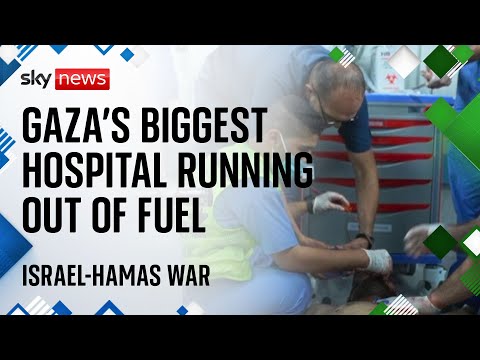 Israel-Hamas war: Gaza's biggest hospital running out of fuel