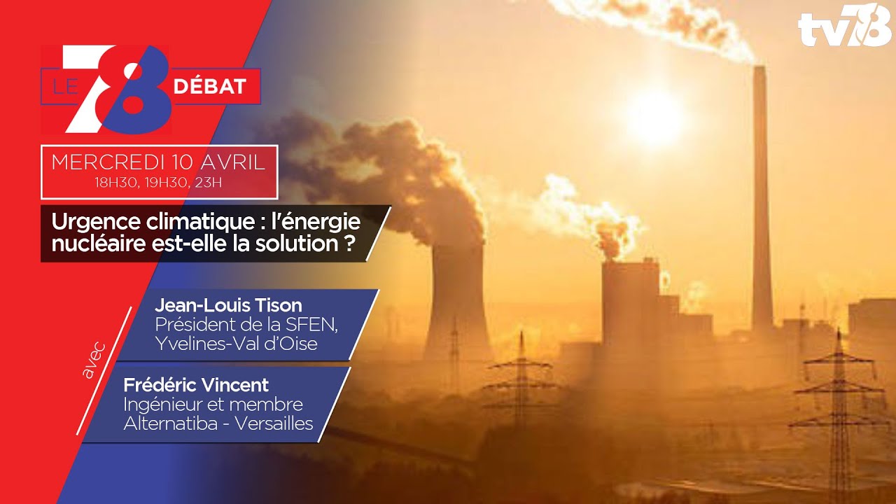 7/8 Le débat. Urgence climatique : l’énergie nucléaire est-elle la solution ?