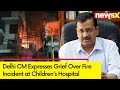Heartbreaking Incident | Delhi CM Expresses Grief Over Fire Incident at Childrens Hospital