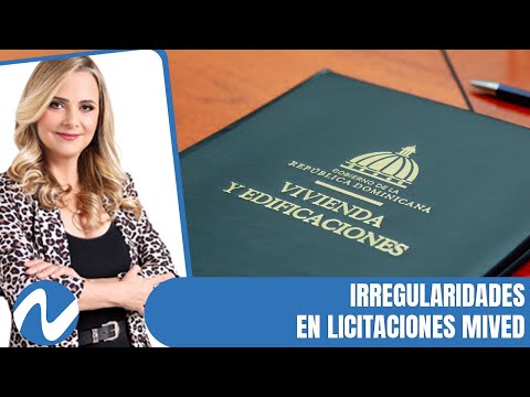 Irregularidades en licitaciones MIVED | Nuria Piera