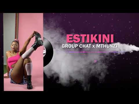 Group Chat x Mthunzi - Estikini (Visualizer)