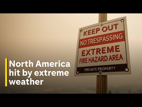 North America hit by extreme flooding and wildfires