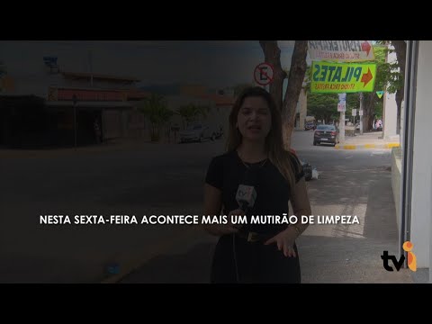 Vídeo: Nesta sexta-feira acontece mais um mutirão de limpeza