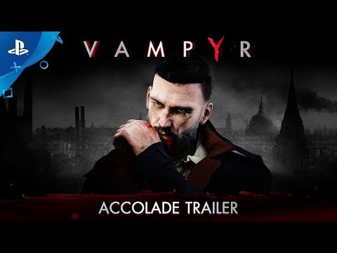 Vampyr - Accolade Trailer | PS4