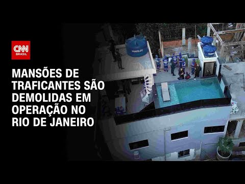 ​RJ: Mansões de traficantes são demolidas em operação na Rocinha | CNN NOVO DIA