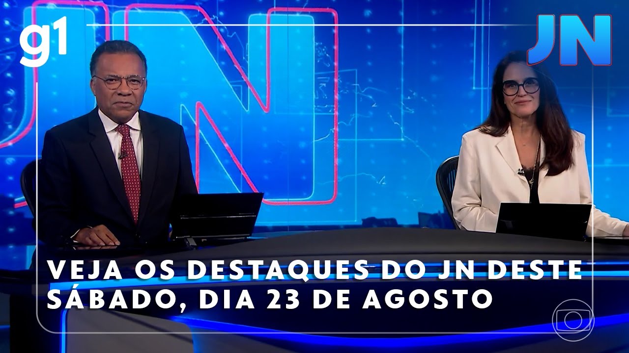 Jornal Nacional: Veja os destaques do JN deste sábado, 23 de agosto