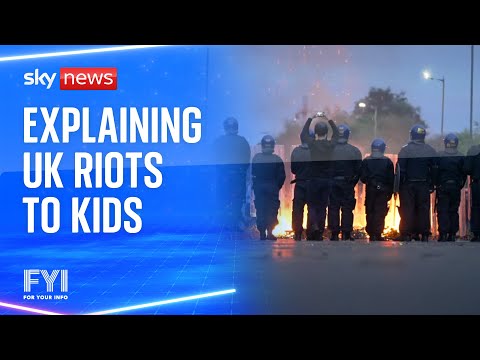 FYI: Explaining UK riots to kids