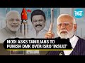 ‘Insult To Indian Scientists’: PM Modi Fumes Over China Flag In DMK’s ISRO Ad