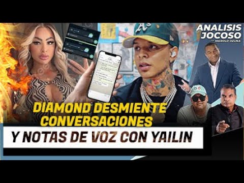 ANALISIS JOCOSO -  Diamond Desmiente a Ambos con Pruebas  Notas de Voz y Conversaciones con Yailin