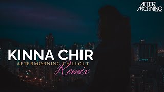 Kina Chir Mashup The PropheC Ft Aftermorning Video HD
