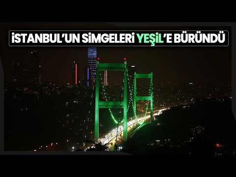 İstanbul’da Köprüler Yeşil Renk ile Aydınlatıldı